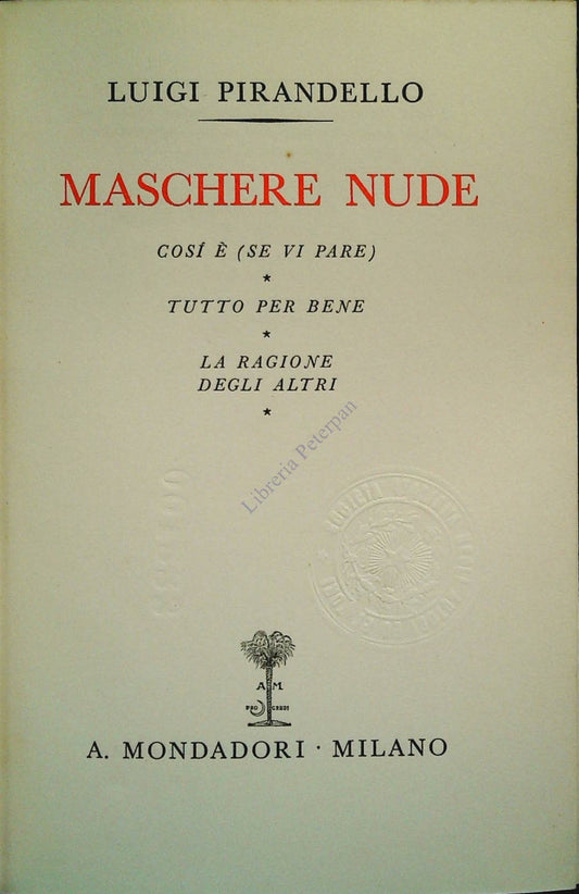 MASCHERE NUDE - TUTTO IL TEATRO DI PIRANDELLO - VOL. 5 - MONDADORI 1935