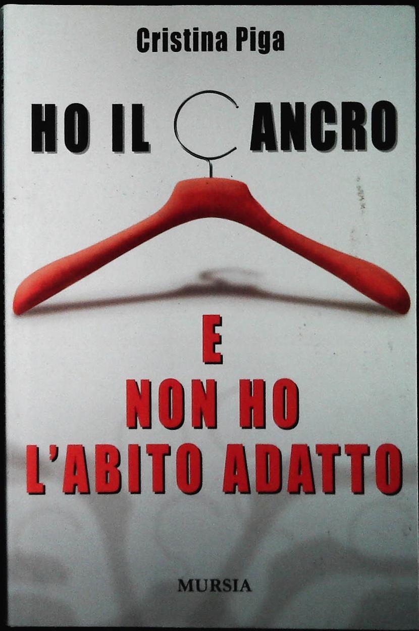 HO IL CANCRO E NON L'ABITO ADATTO - CRISTINA PIGA
