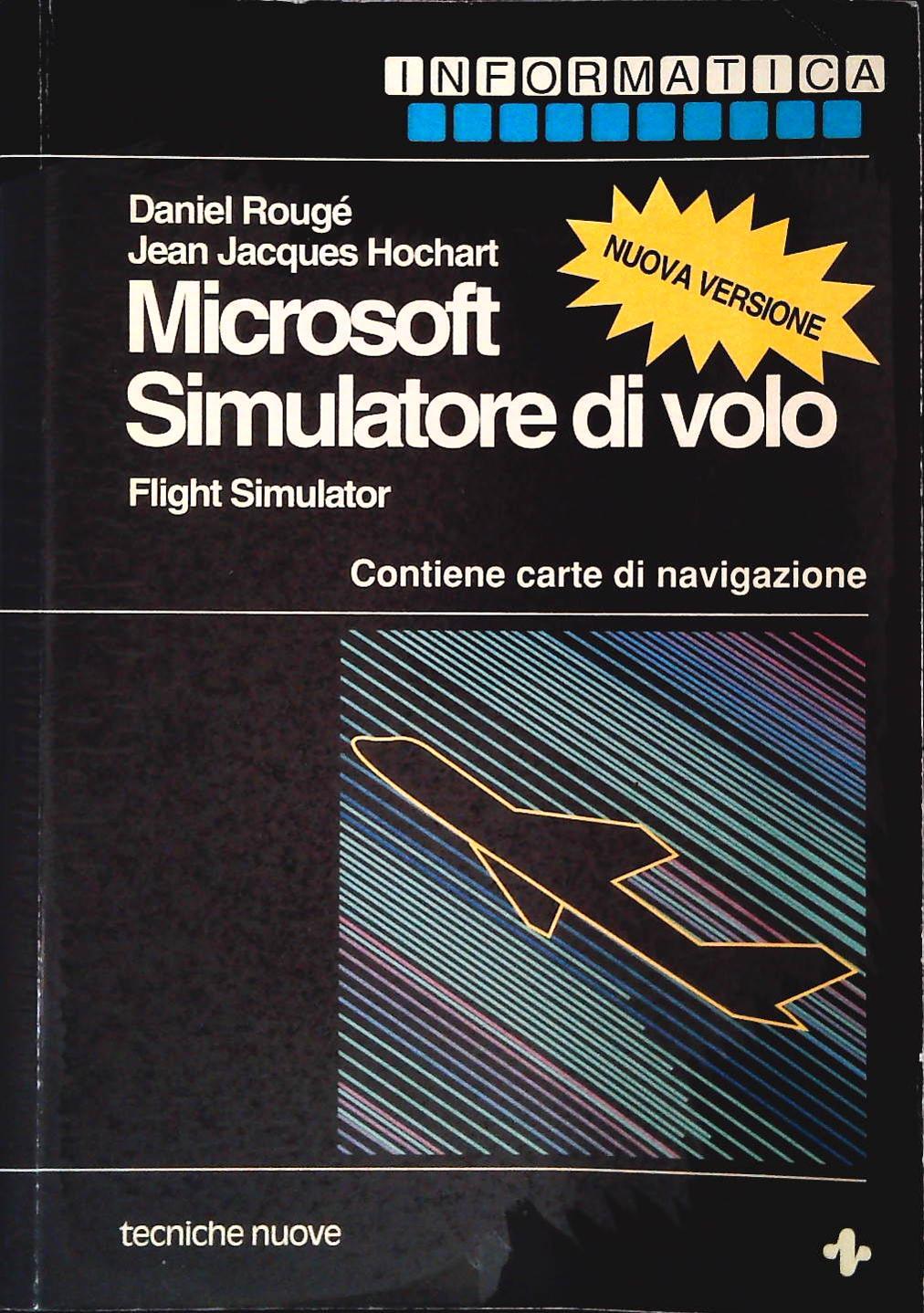 MICROSOFT SIMULATORE DI VOLO - DANIEL ROUGE-JEAN JACQUES HOCHART
