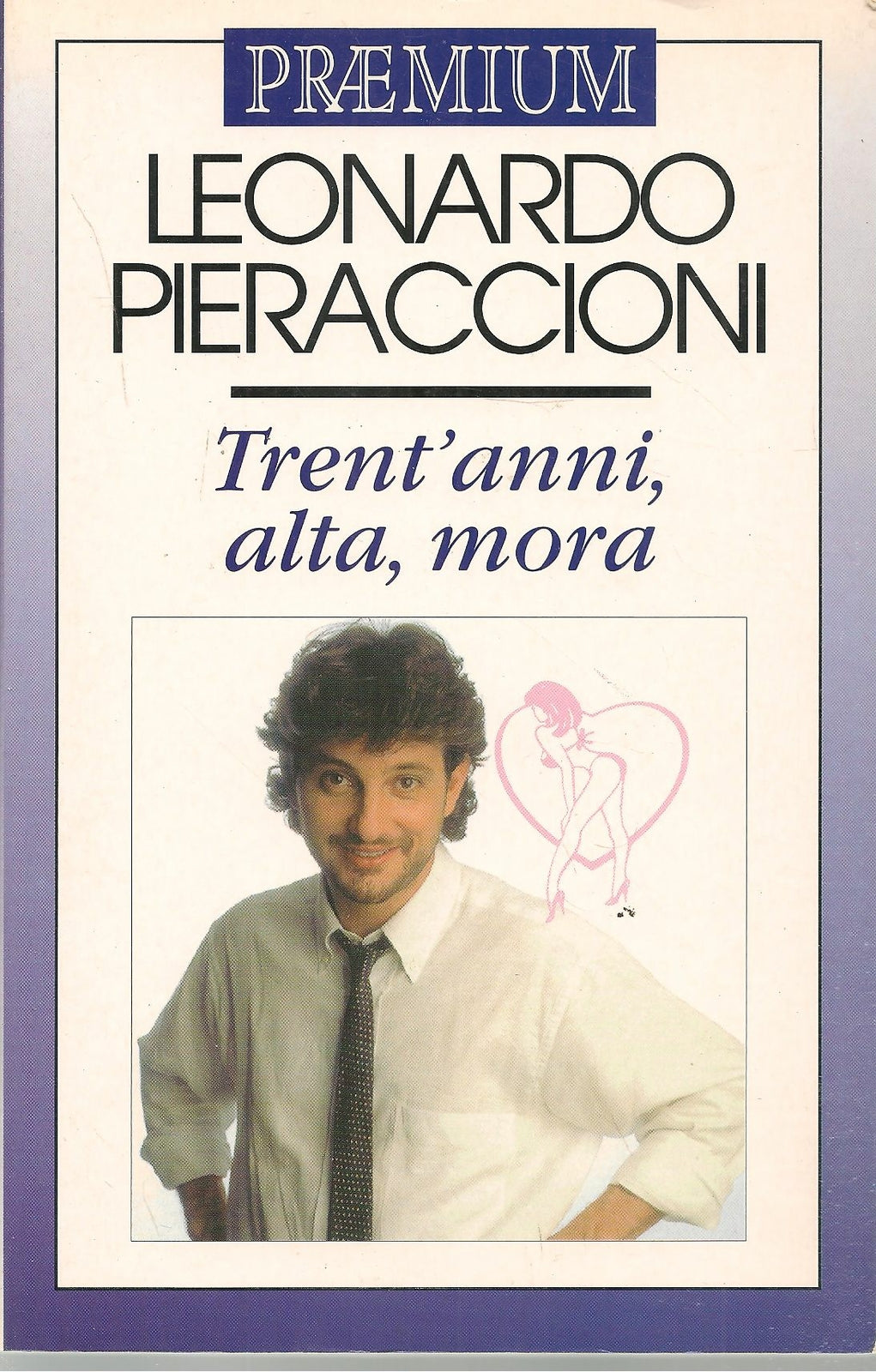 TRENT'ANNI ALTA MORA - LOENARDO PIERACCIONI