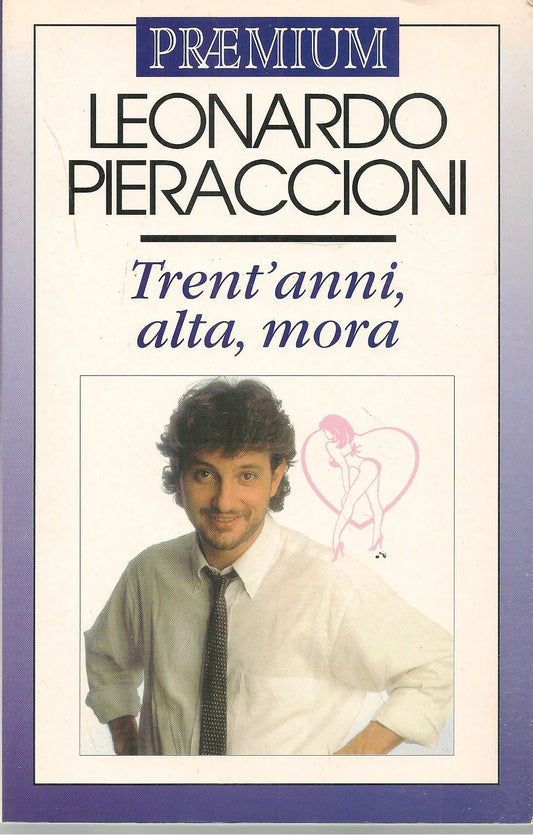 TRENT'ANNI ALTA MORA - LOENARDO PIERACCIONI