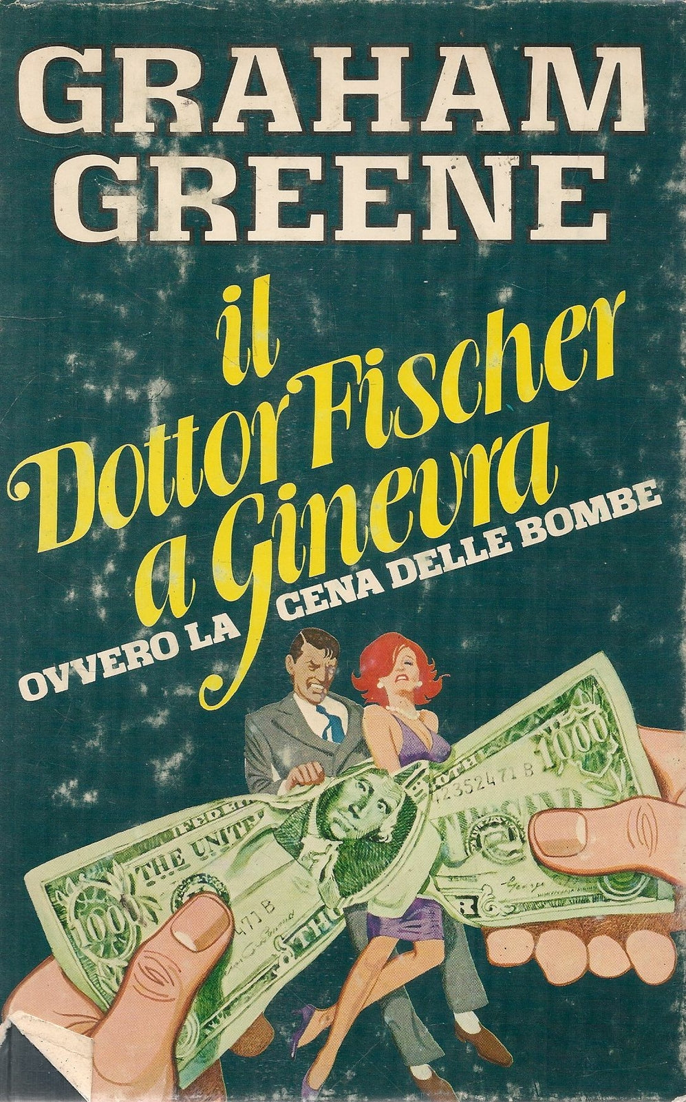 IL DOTTOR FISCHER A GINEVRA. OVVERO LA CENA DELLE BOMBE - GRAHAM GREENE