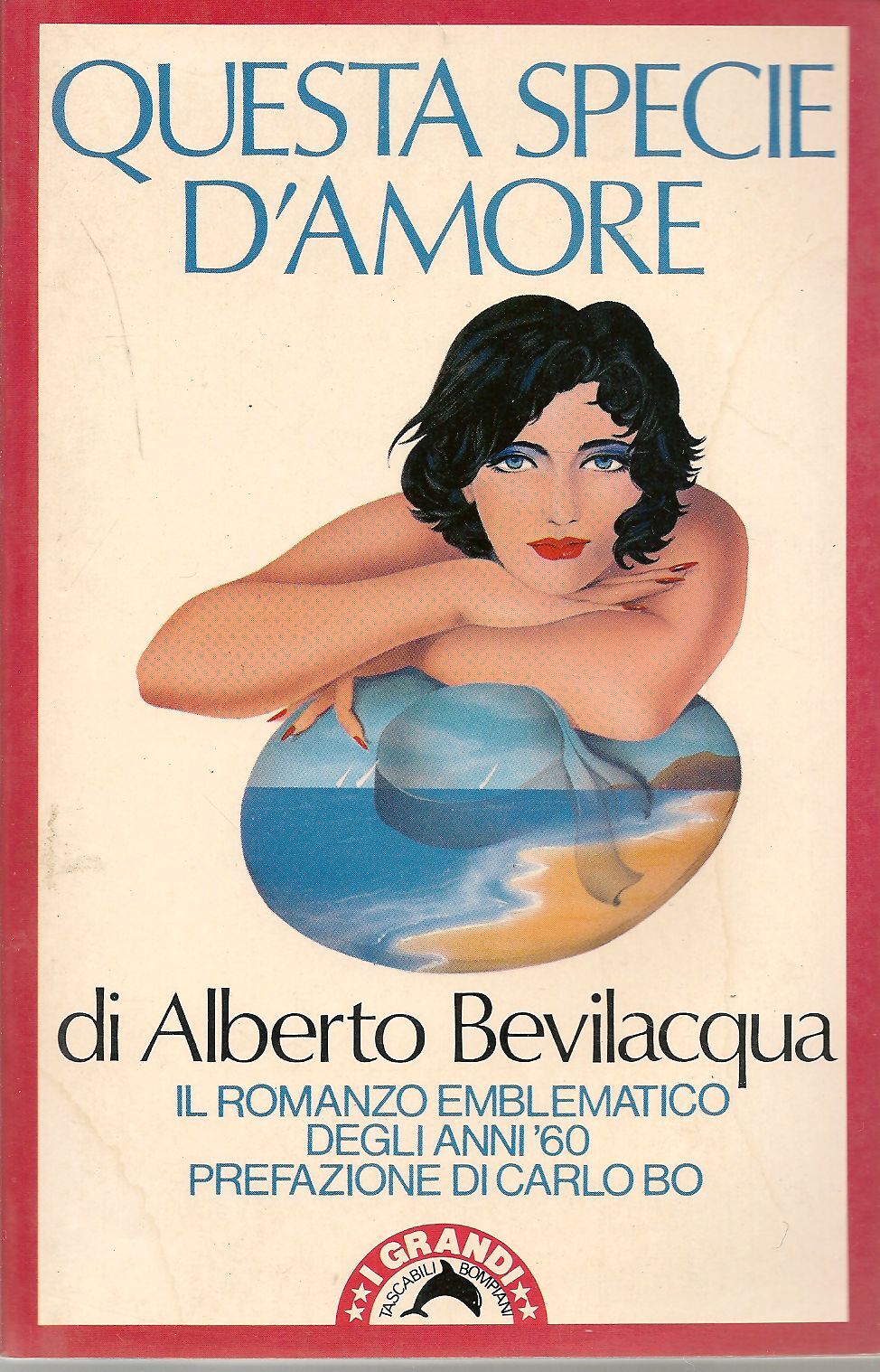 QUESTA SPECIE D'AMORE - ALBERTO BEVILACQUA - BOMPIANI 1989 - OUTLET DEL LIBRO