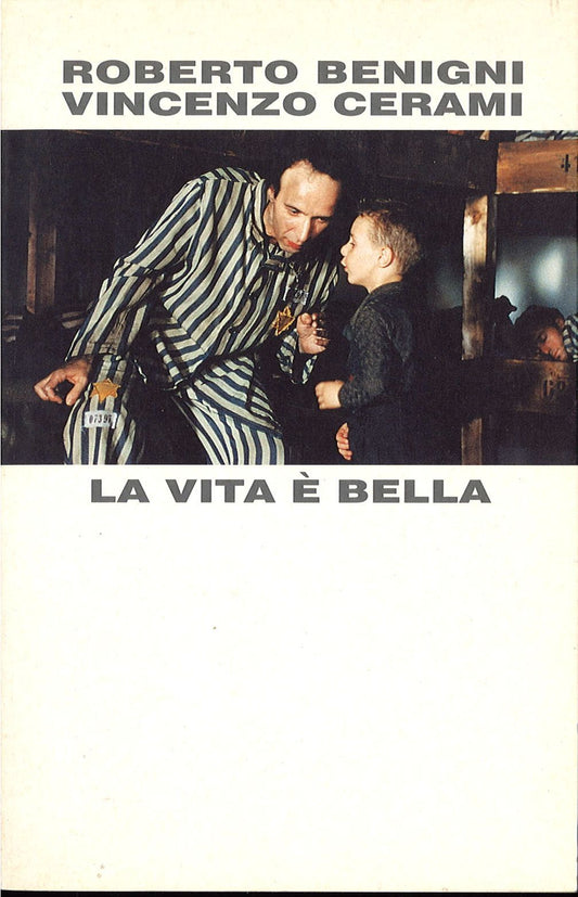 LA VITA E' BELLA  -  ROBERTO BENIGNI  VINCENZO CERAMI