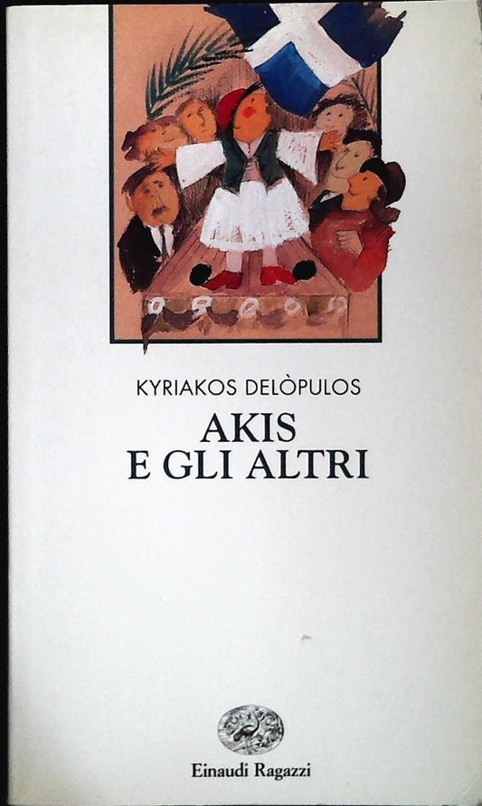 AKIS E GLIA LTRI - KYRIAKOS DELOPULOS - EINAUDI 1993