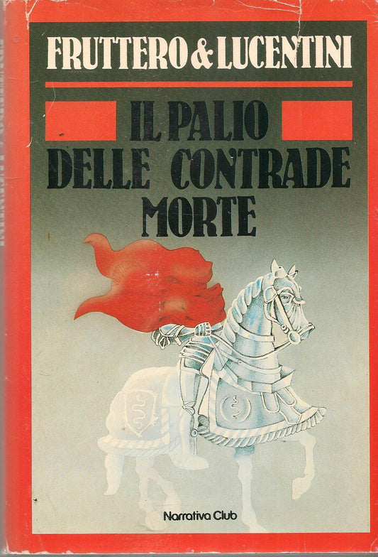 IL PALIO DELLE CONTRADE MORTE - FRUTTERO E LUCENTINI - ED. EUROCLUB 1985