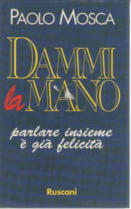 DAMMI LA MANO - PAOLO MOSCA