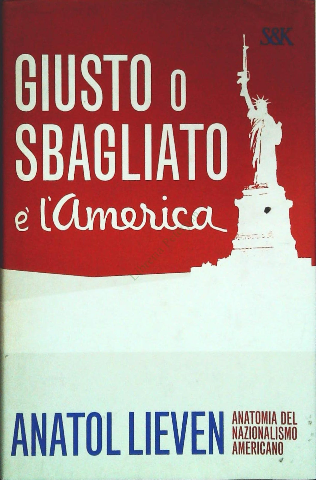 GIUSTO O SBAGLIATO E' L'AMERICA - ANAROL LIEVEN