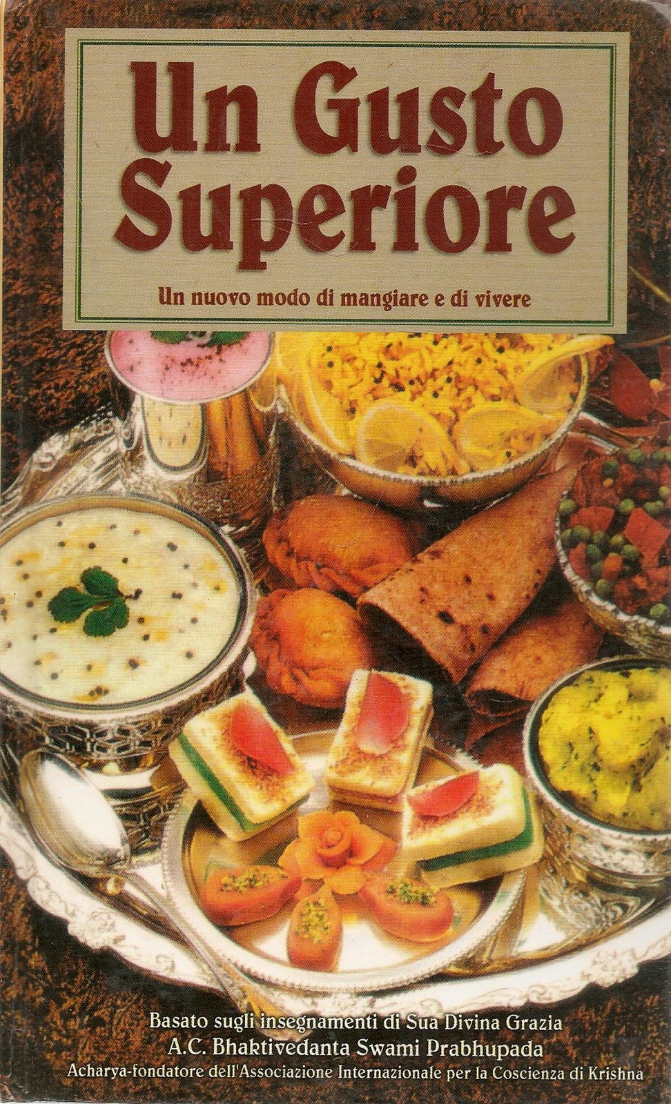 UN GUSTO SUPERIORE. UN NUOVO MODI DI MANGIARE E DI VIVERE