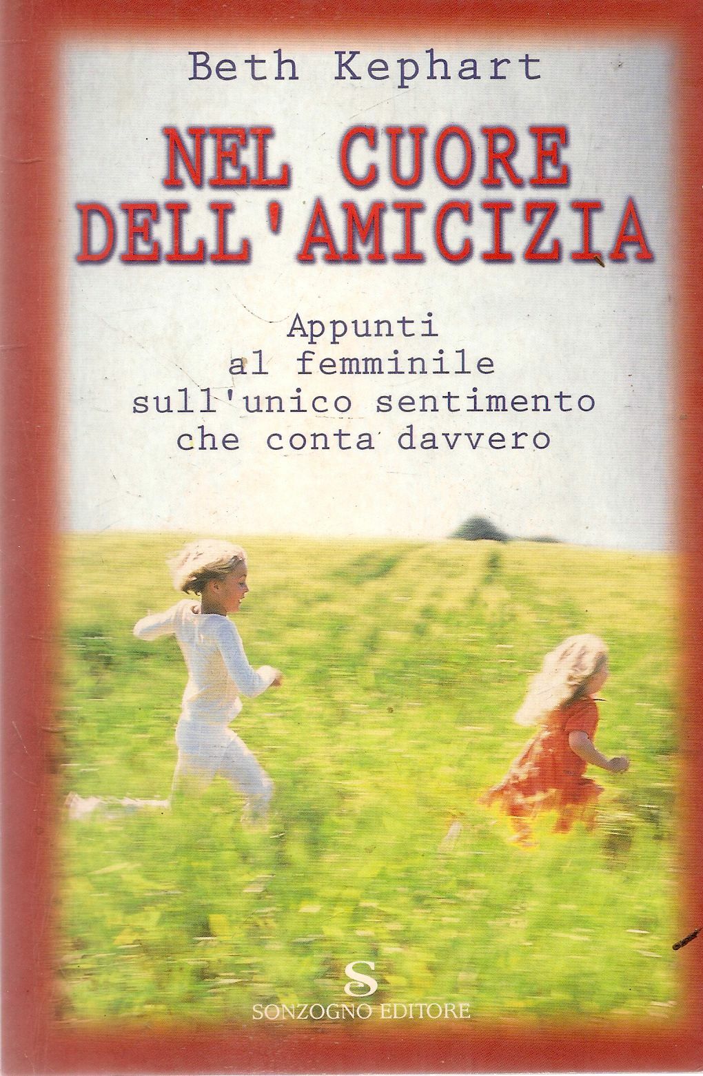 NEL CUORE DELL'AMICIZIA - BETH KEPHART
