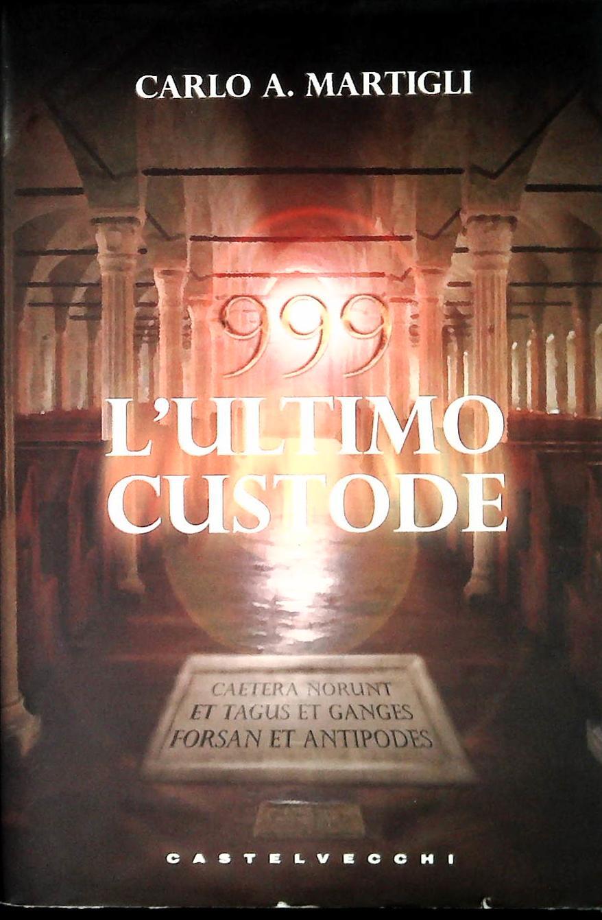 L'ULTIMO CUSTODE - CARLO A. MARTIGLI
