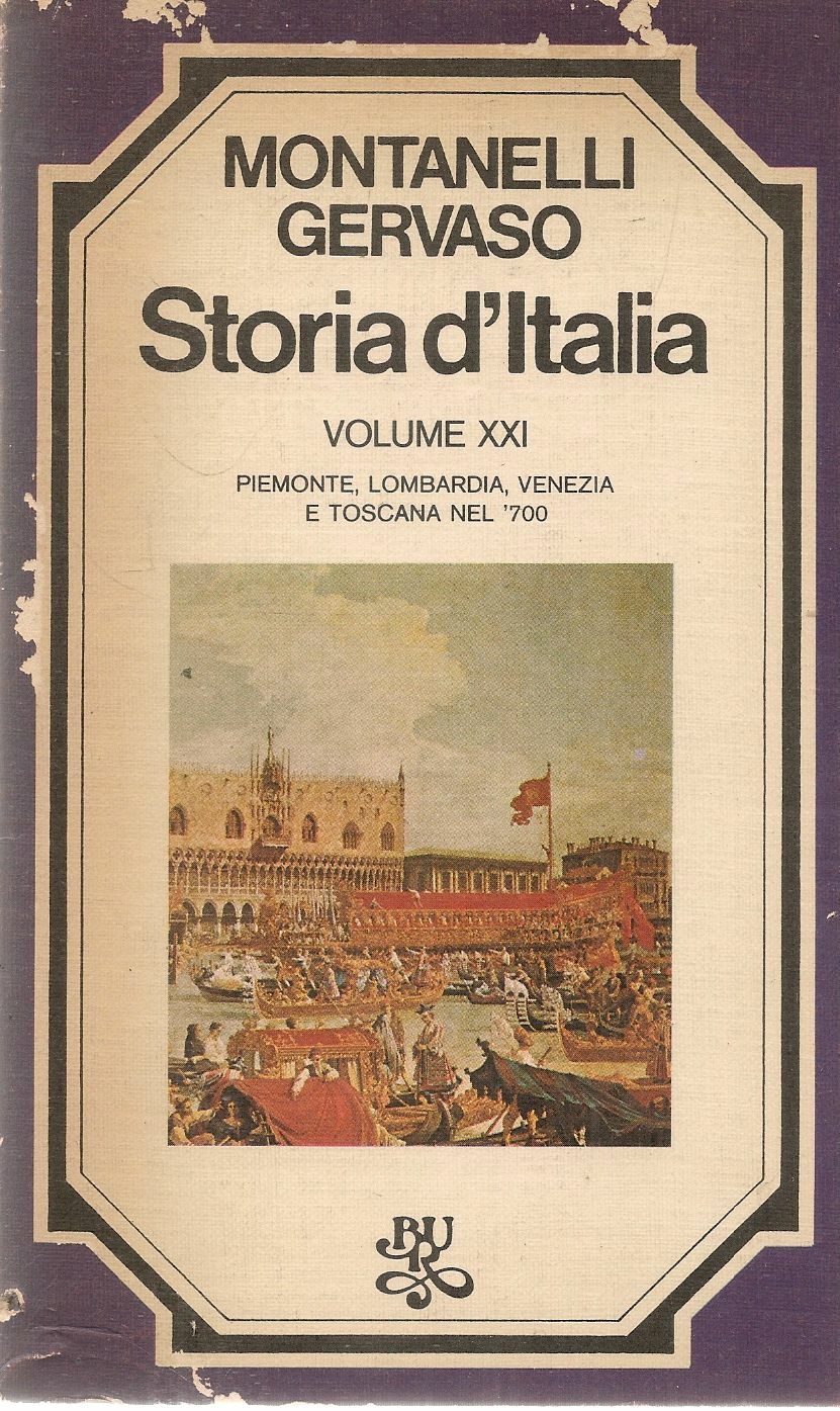 STORIA D'ITALIA - VOL. XXI -  PIEMONTE LOMBARDIA VENEZIA E TOSCANA NEL 700