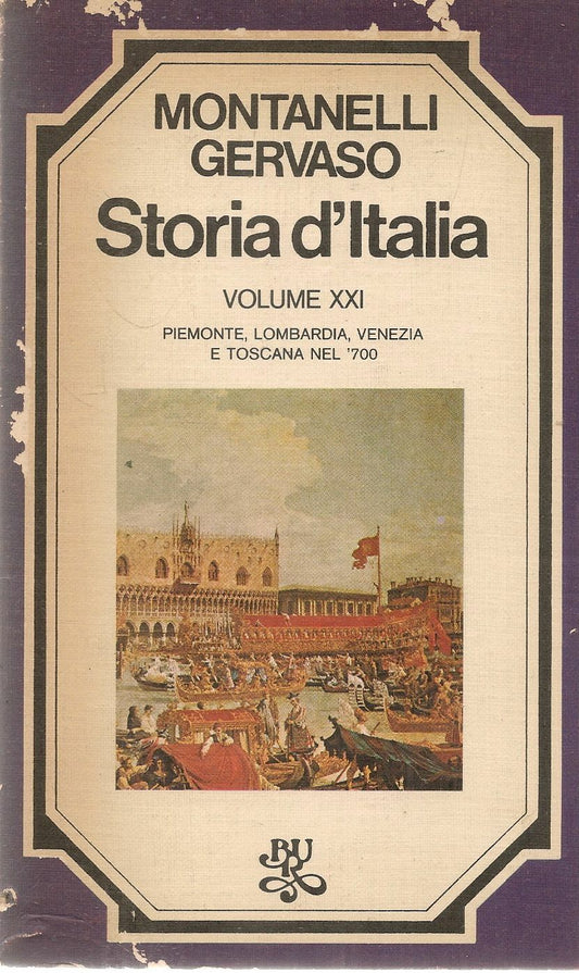STORIA D'ITALIA - VOL. XXI -  PIEMONTE LOMBARDIA VENEZIA E TOSCANA NEL 700