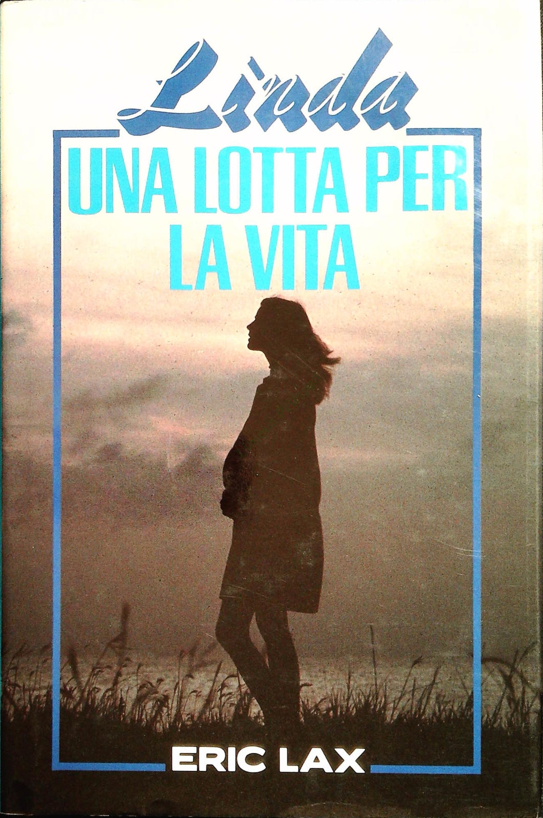 LINDA. UNA LOTTA PER LA VITA - ERIC LAX - EUROCLUB 1989 - OUTLET DEL LIBRO
