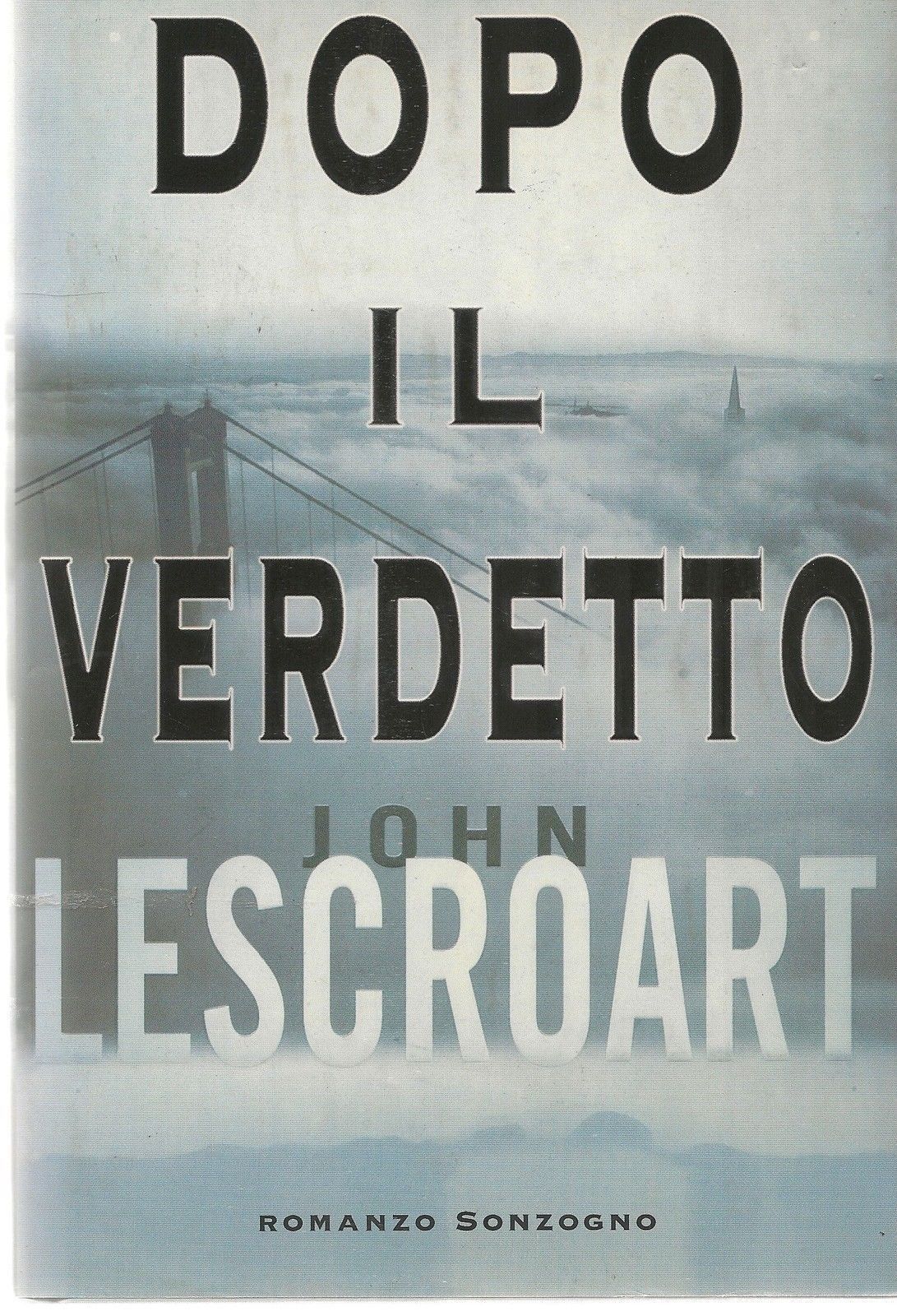 DOPO IL VERDETTO - JOHN LESCROART