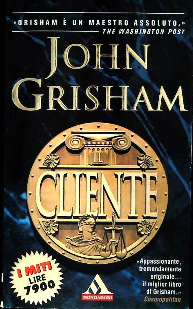 IL CLIENTE - JOHN GRISHAM - MONDADORI 2001 - OUTLET DEL LIBRO