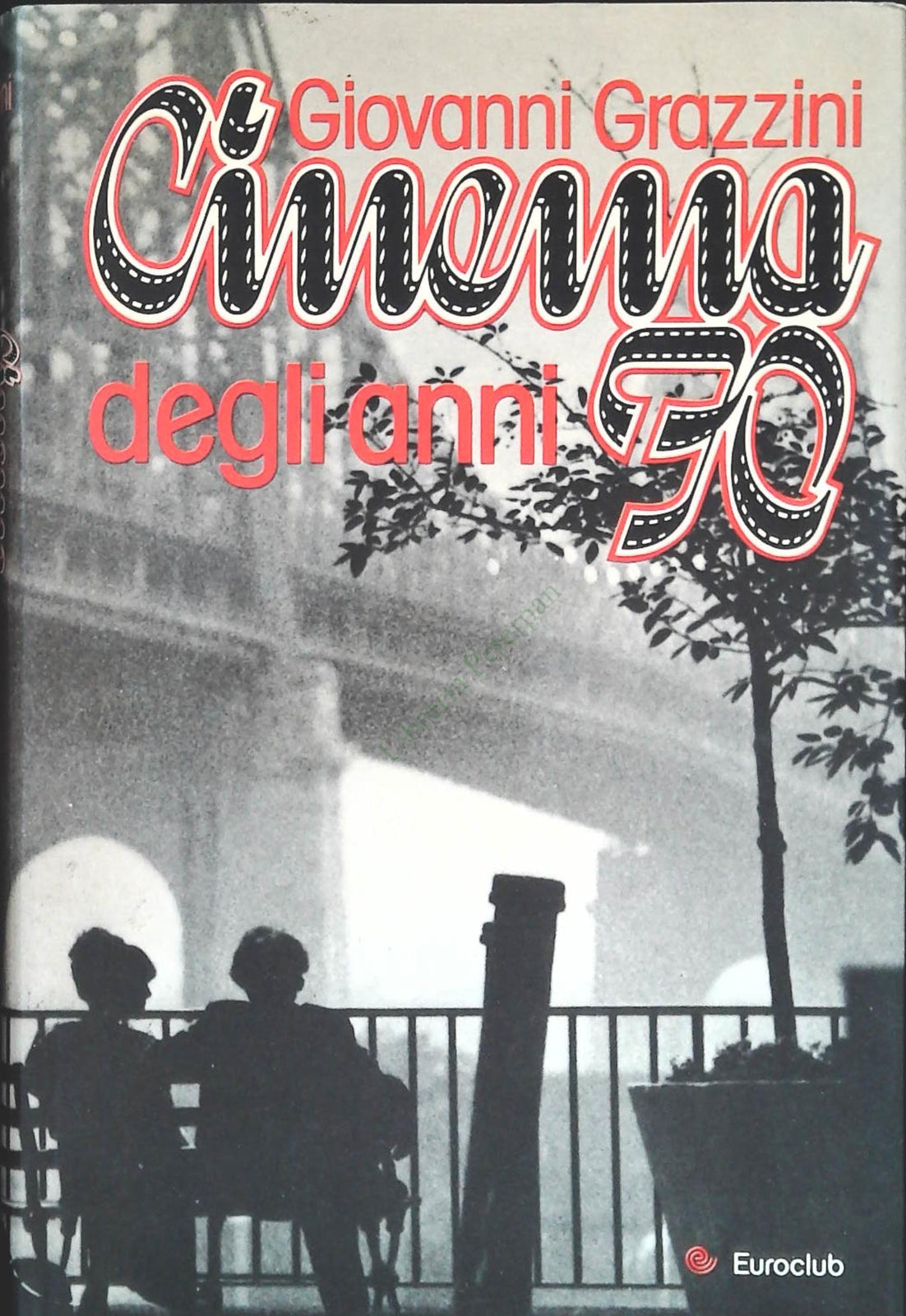 CINEMA DEGLI ANNI 70 - GIOVANNI GRAZZINI