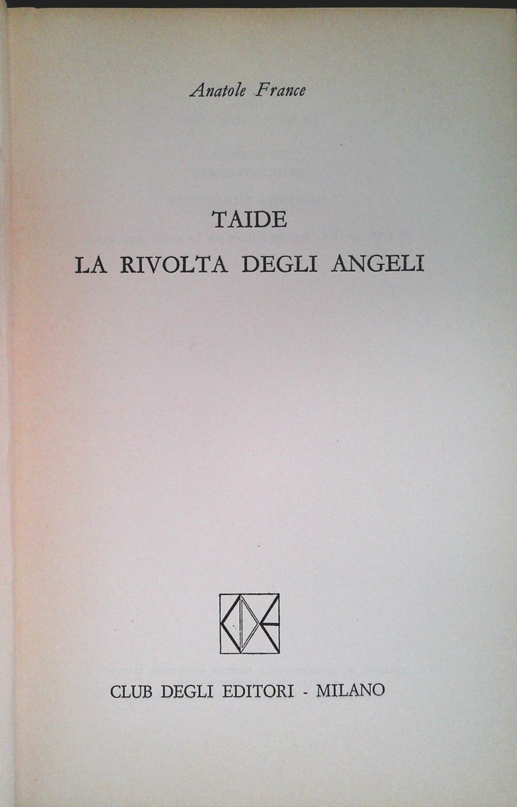 TAIDE - LA RIVOLTA DEGL IANGELI - ANATOLE FRANCE - CDE 1973
