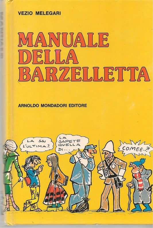MANUALE DELLA BARZELETTA - VEZIO MELEGARI    MONDADORI 1983