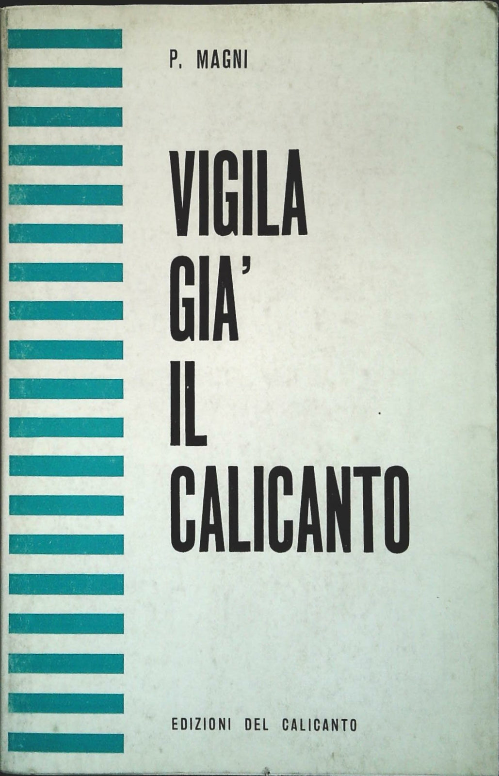VIGILA GIA' IL CALICANTO - P. MAGNI