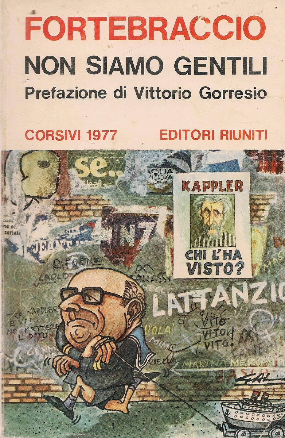 NON SIAMO GENTILI - FORTEBRACCIO PREF. VITTORIO GORRESIO - CORSIVI 1977