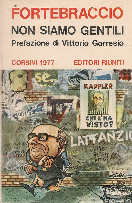 NON SIAMO GENTILI - FORTEBRACCIO PREF. VITTORIO GORRESIO - CORSIVI 1977