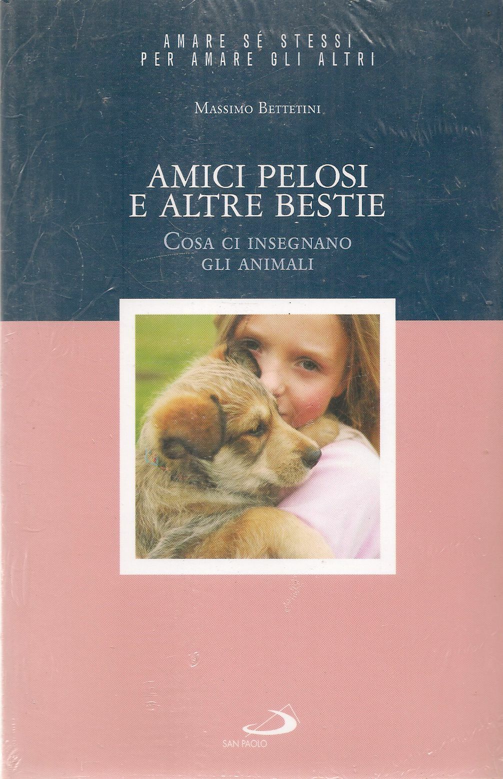 AMICI PELOSI E ALTRE BESTIE - MASSIMO BETTETINI