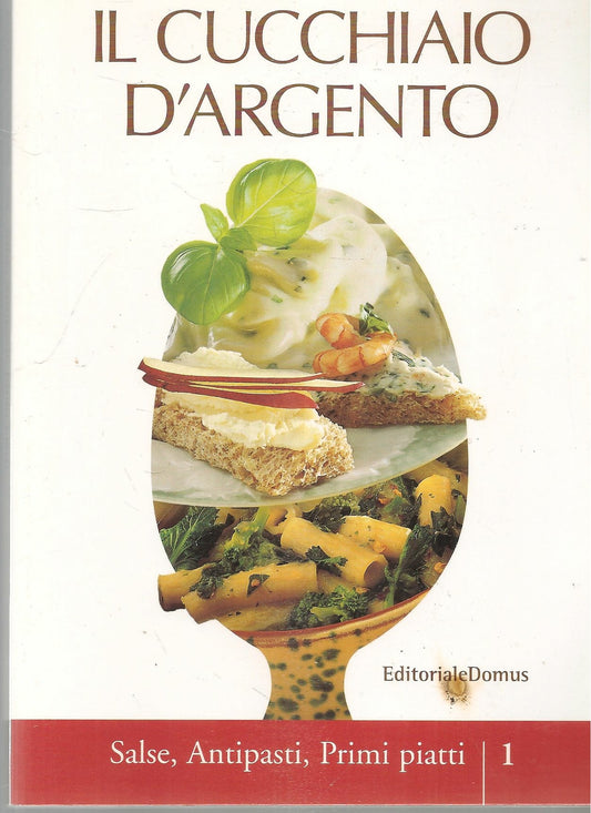 IL CUCCHIAIO D'ARGENTO - SALSE ANTIPASTI PRIMI PIATTI