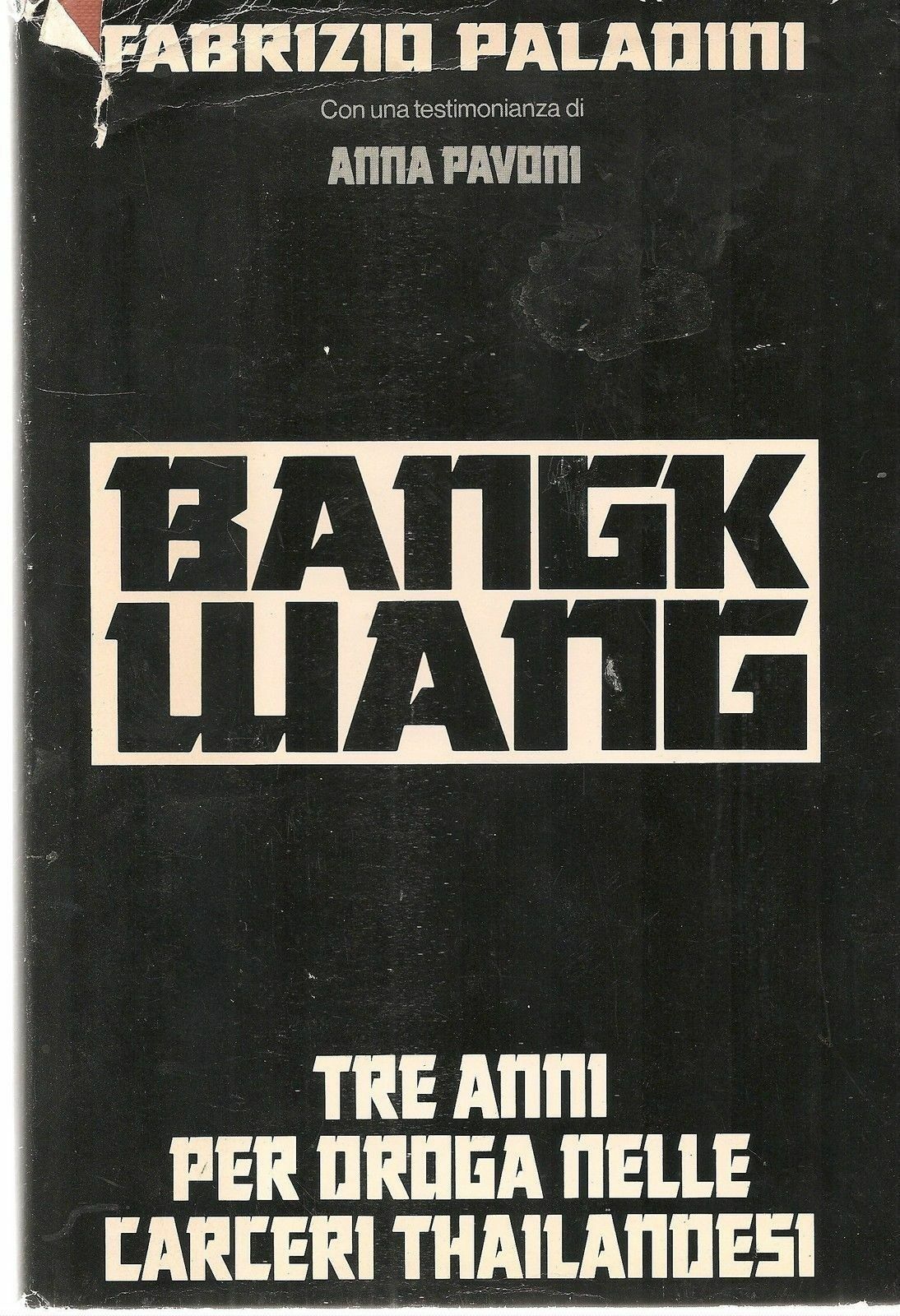 BANGKWANG TRE ANNI PER DROGAS NELLE CARCERI THAILANDESI - FABRIZIO PALADINI