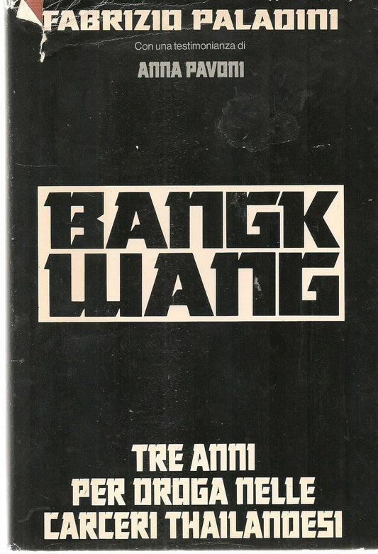 BANGKWANG TRE ANNI PER DROGAS NELLE CARCERI THAILANDESI - FABRIZIO PALADINI