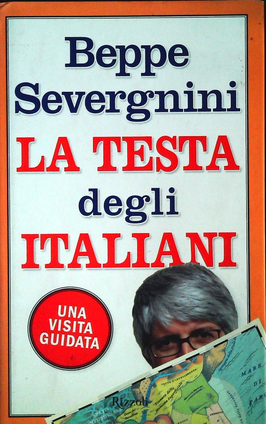 LA TESTA DEGLI ITALIANI - BEPPE SEVERGNINI - RIZZOLI 2005 - OUTLET DEL LIBRO
