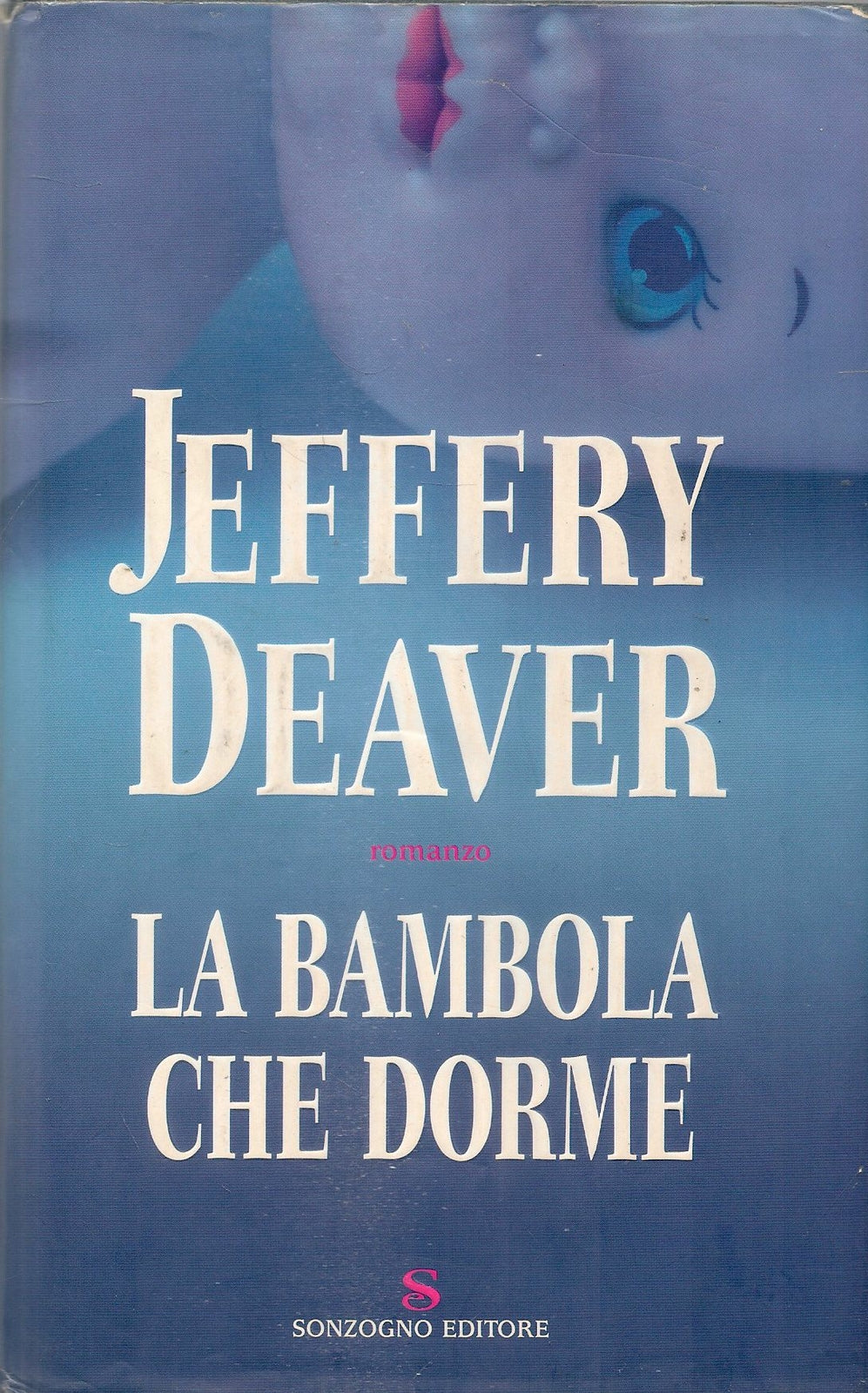 LA BAMBOLA CHE DORME - JEFFERY DEAVER - ED. SONZOGNO 2007
