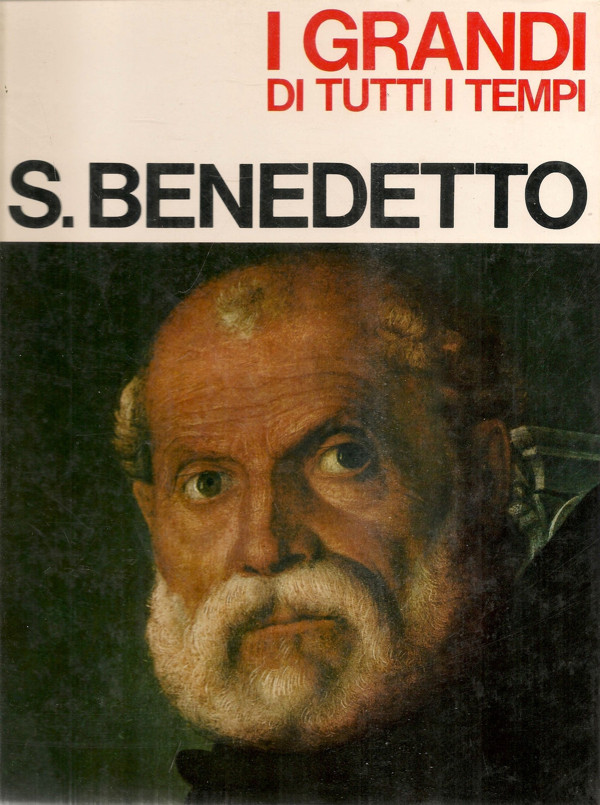 I GRANDI DI TUTTI I TEMPI - S. BENEDETTO