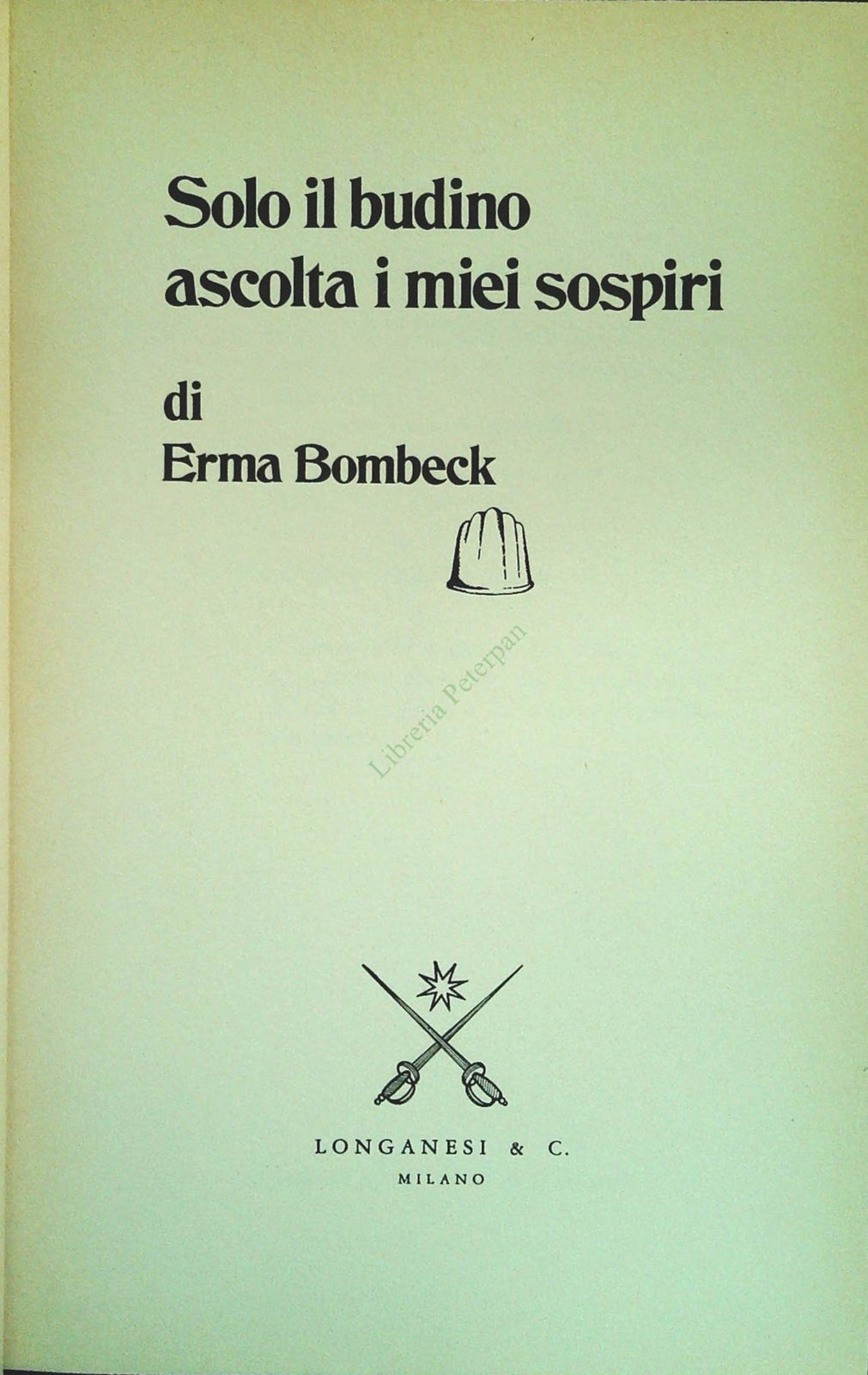 SOLO IL BUDINO ASCOLTA I MIEI SOSPIRI-ERMA BOBECK-LONGANESI 1981-OUTLET DEL LIBR