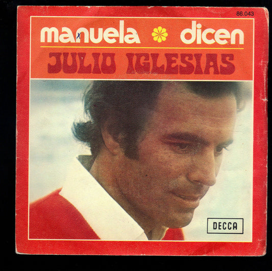 MANUELA - DICEN --- JULIO IGLESIAS  (Decca - France)
