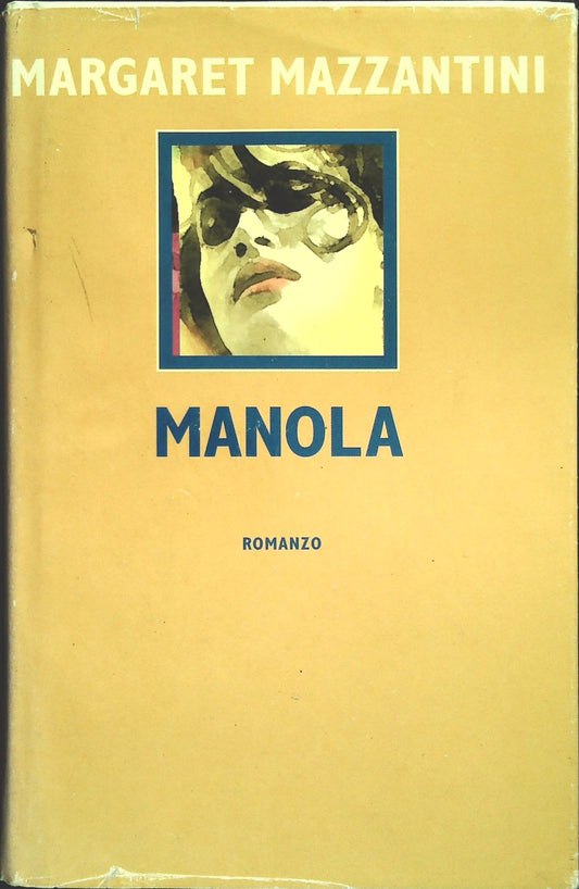 MANOLA - MARGARET MAZZANTINI - MONDOLIBRI 1999
