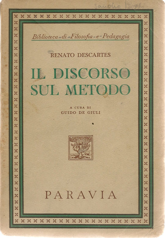 IL DISCORSO SUL METODO - RENATO DESCARTES    ED. PARAVIA 1945