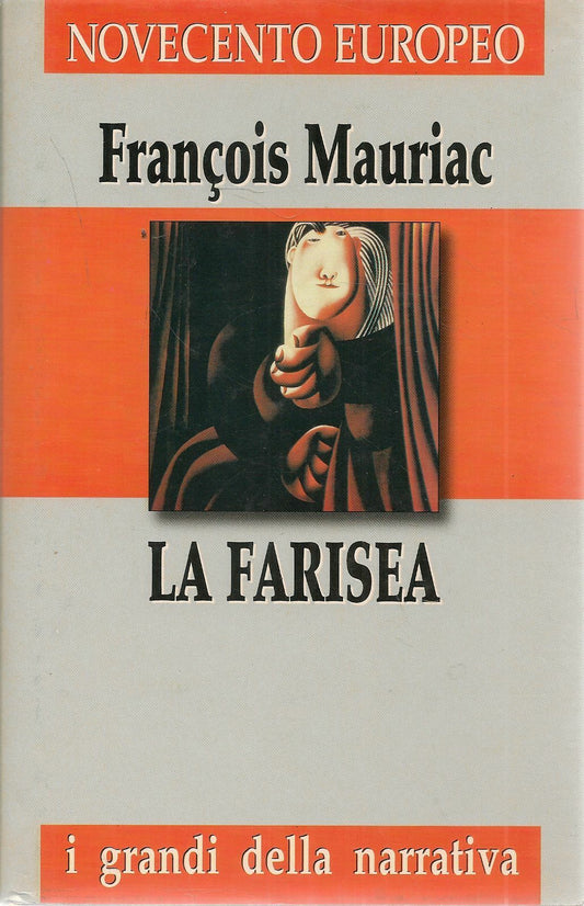 LA FARISEA - FRANCOIS MAURIAC - I GRANDI DELLA NARRATIVA