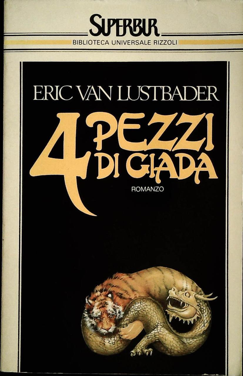 QUATTRO PEZZI DI GIADA - ERIC VAN LUSTBADER - RIZZOLI 1989 - OUTLET DEL LIBRO