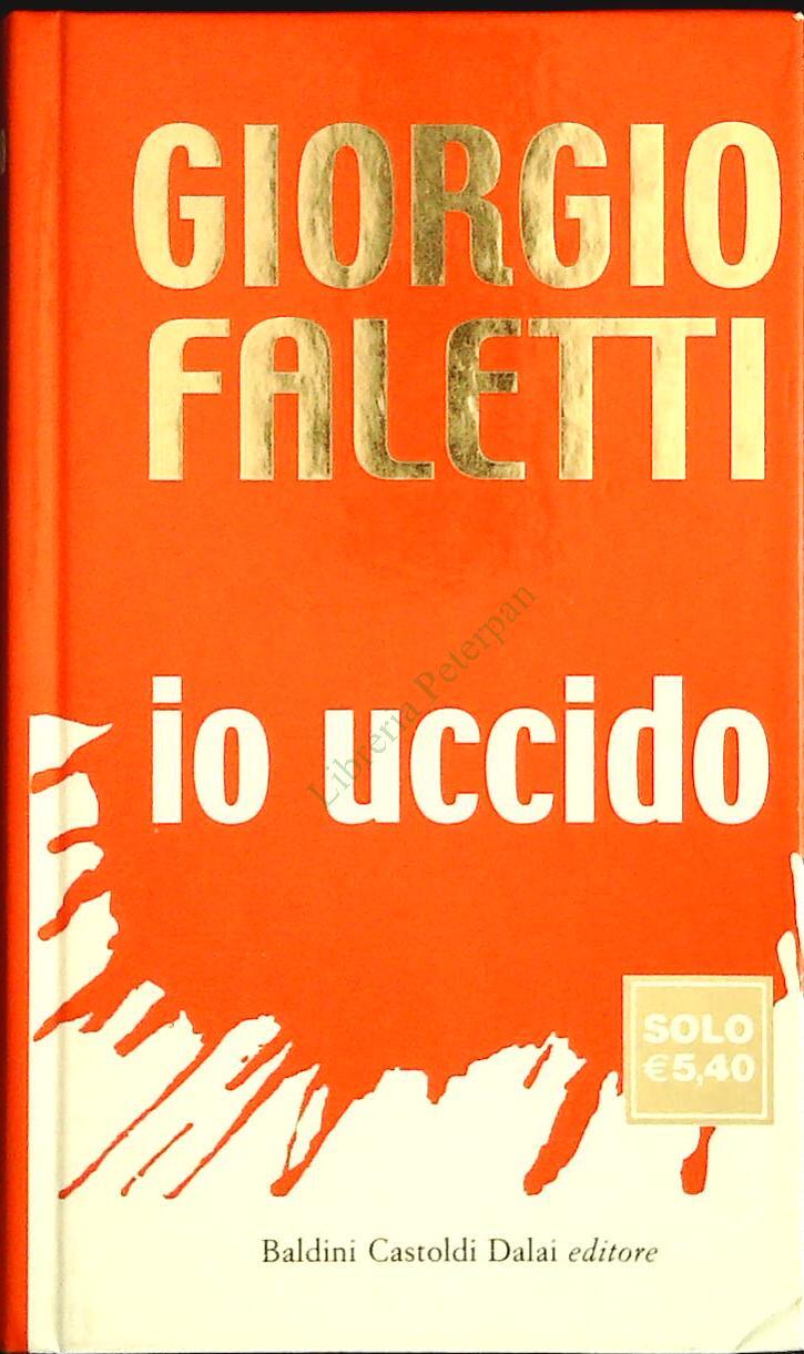 IO UCCIDO - GIORGIO FALETTI -BALDINI E CAST. 2004 ED. TASCABILE-OUTLET DEL LIBRO