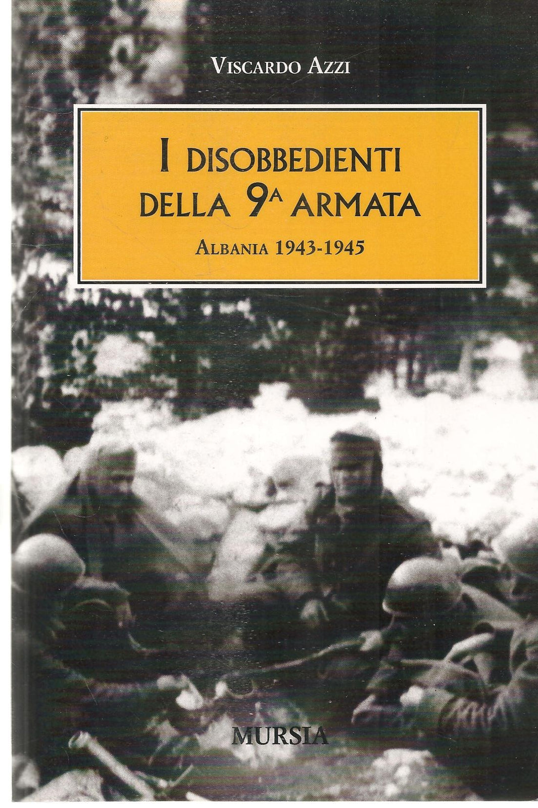 I DISOBBEDIENTI DELLA 9 ARMATA - VISCARDO AZZI