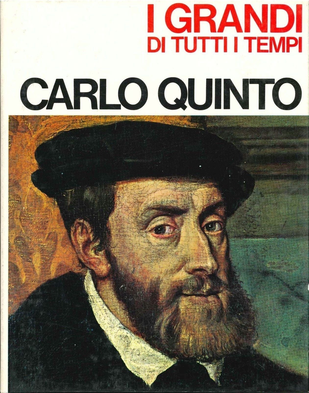I GRANDI DI TUTTI I TEMPI - CARLO QUINTO