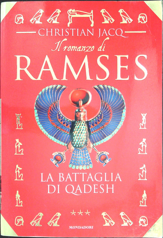 LA BATTAGLIA DI QUADESH. IL ROMANZO DI RAMSES - CHRISTIAN JACQ - MONDADORI 1997