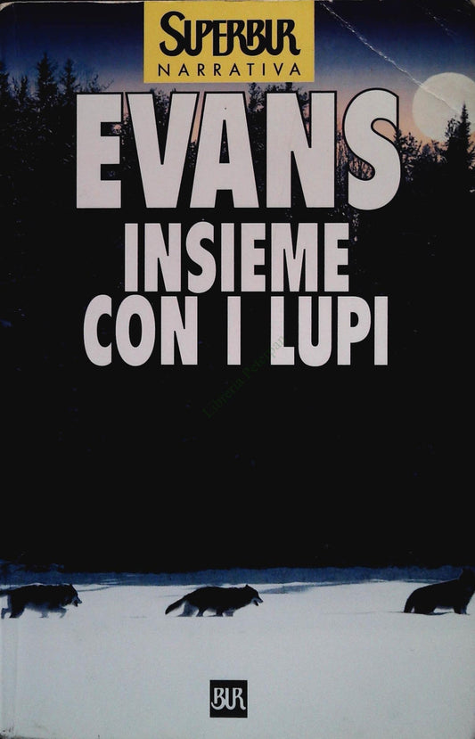 INSIEME COI LUPI - NICHOLAS EVANS - BUR RIZZOLI 2002 - OUTLET DEL LIBRO