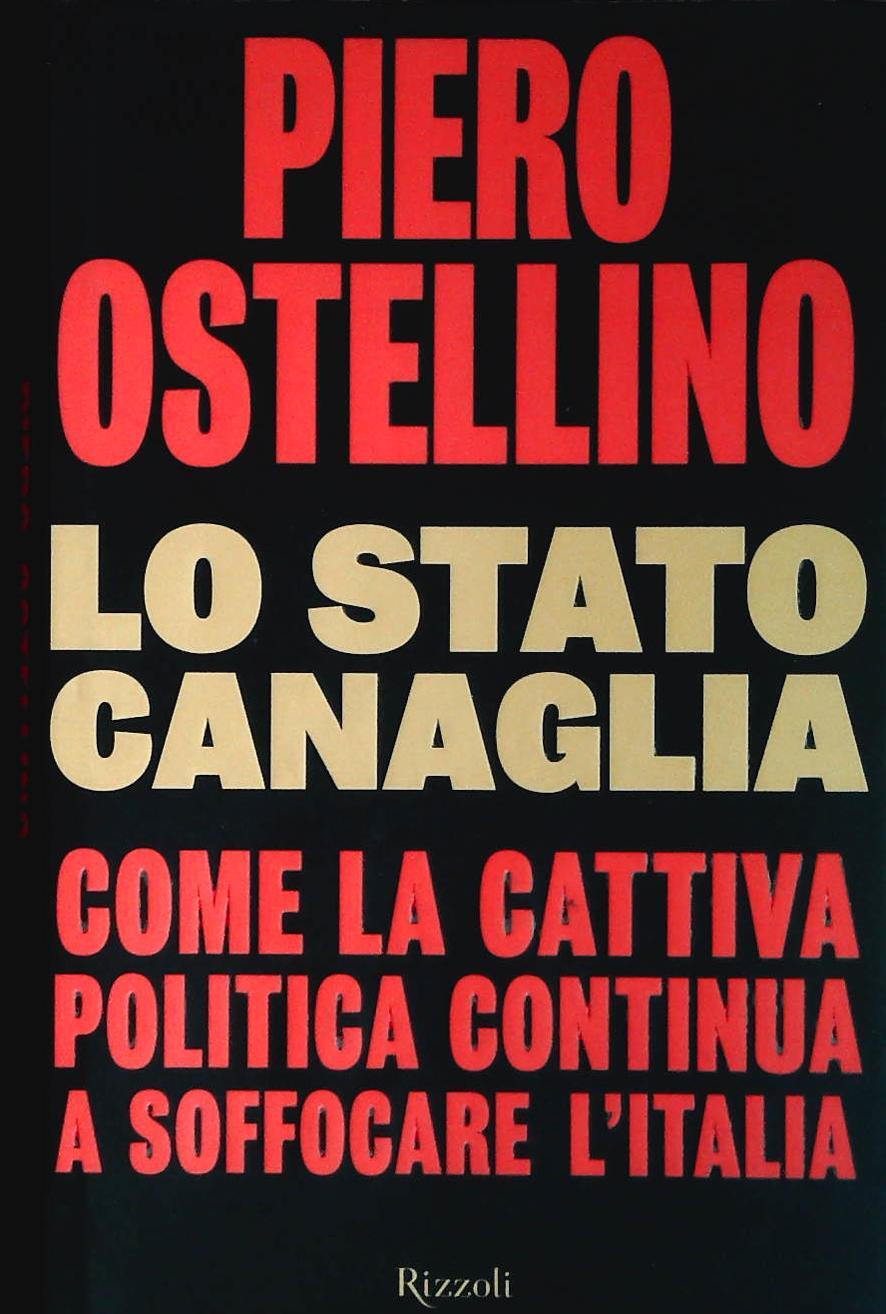 LO STATO CANAGLIA - PIETRO OSTELLINO