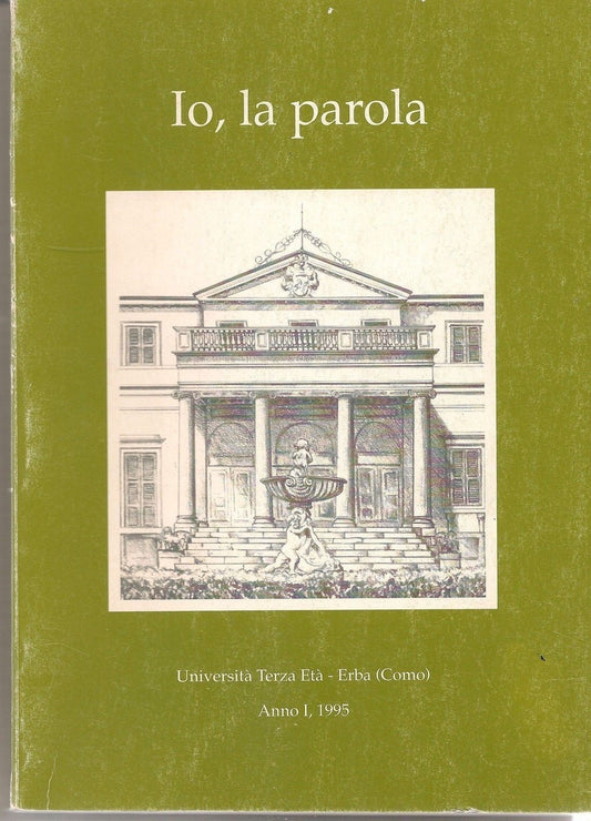 IO, LA PAROLA - a cura di Luigi Viganò  Università III Età Erba