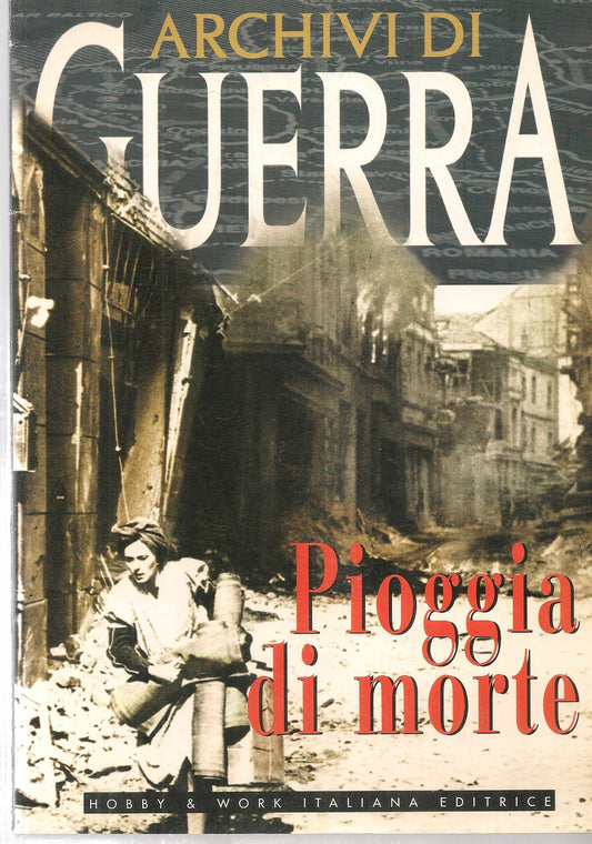 ARCHIVI DI GUERRA - PIOGGIA DI MORTE