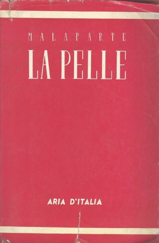 LA PELLE - CURZIO MALAPARTE - ED. ARIA D'ITALIA