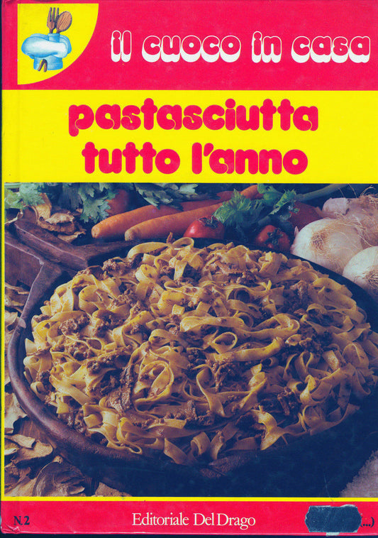 IL CUOCO IN CASA N° 2 - PASTASCIUTTA TUTTO L'ANNO