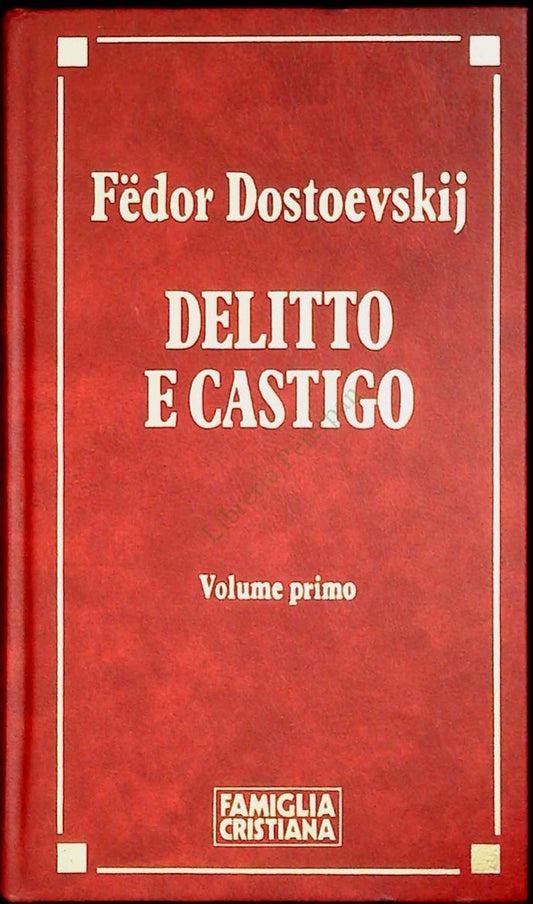 DELITTO E CASTIGO - DOSTOEVSIJ -FAMIGLIA CRISTIANA-VOLUME PRIMO-OUTLET DEL LIBRO